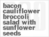 recipe for bacon-cauliflower-broccoli salad with sunflower seeds