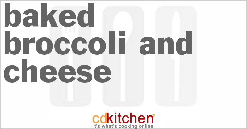 Baked Broccoli and Cheese - CDKitchen.com