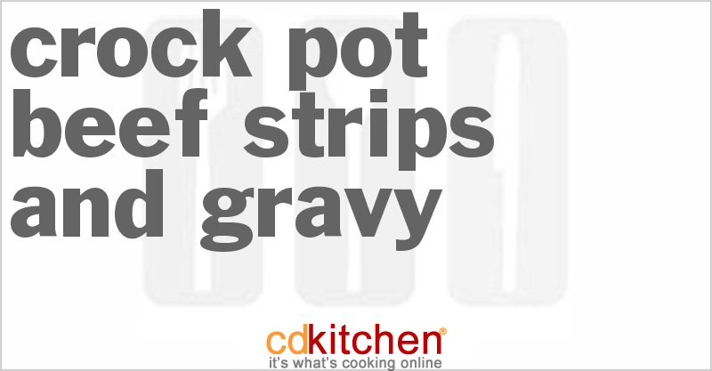 Beef Strips and Gravy - CDKitchen.com