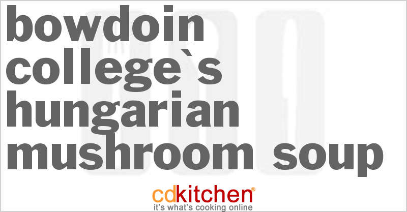 Bowdoin College's Hungarian Mushroom Soup - CDKitchen.com