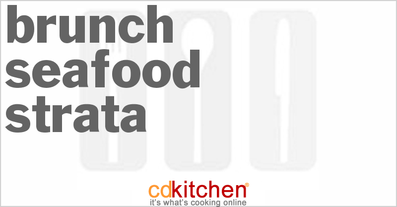 Brunch Seafood Strata - CDKitchen.com