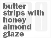 recipe for butter strips with honey almond glaze