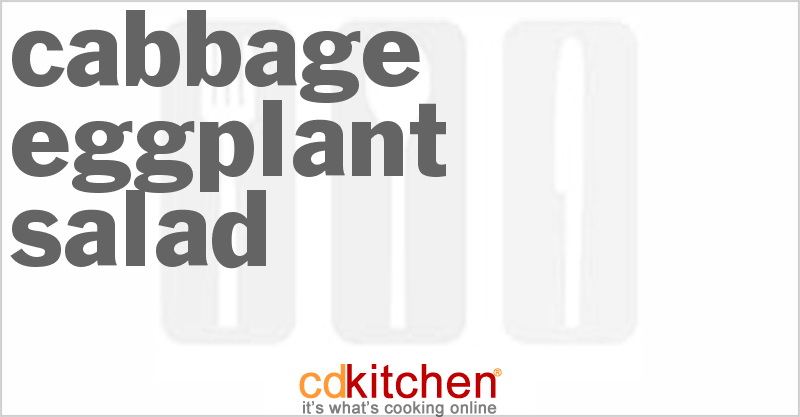 Cabbage Eggplant Salad - CDKitchen.com