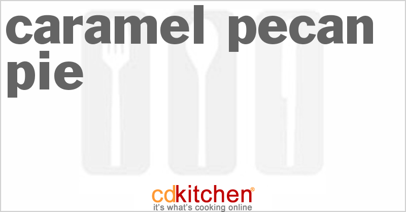 Caramel Pecan Pie - CDKitchen.com