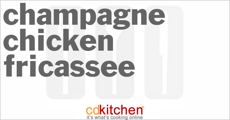 Champagne Chicken Fricassee - CDKitchen.com