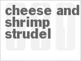recipe for cheese and shrimp strudel