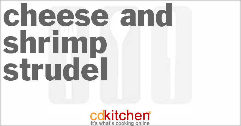 Cheese And Shrimp Strudel - CDKitchen.com