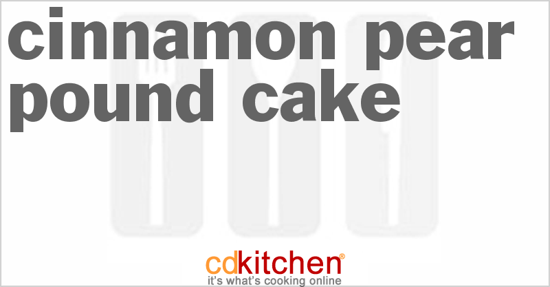 Cinnamon-Pear Pound Cake - CDKitchen.com