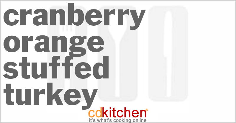 Cranberry Orange Stuffed Turkey - CDKitchen.com