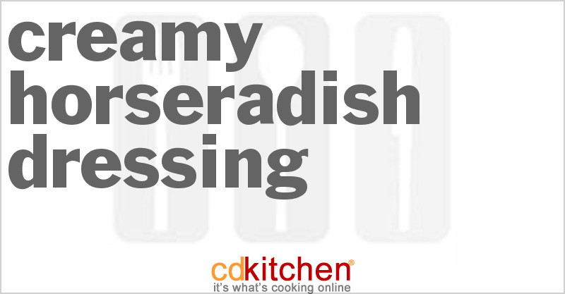 Creamy Horseradish Dressing - CDKitchen.com