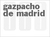 recipe for gazpacho de madrid