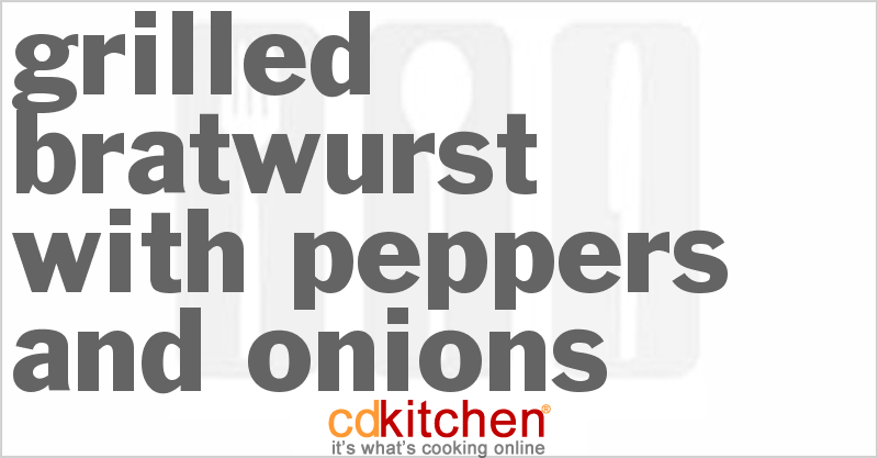 Grilled Bratwurst With Peppers And Onions - CDKitchen.com