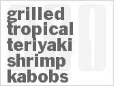 recipe for grilled tropical teriyaki shrimp kabobs