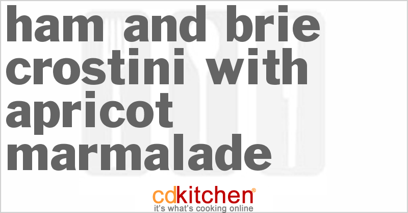 Ham and Brie Crostini with Apricot Marmalade - CDKitchen.com