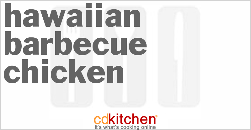 Hawaiian Barbecue Chicken - CDKitchen.com