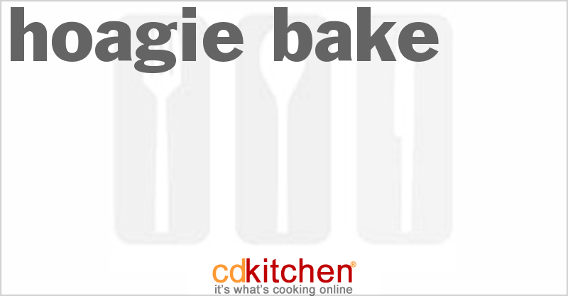 Hoagie Bake - CDKitchen.com
