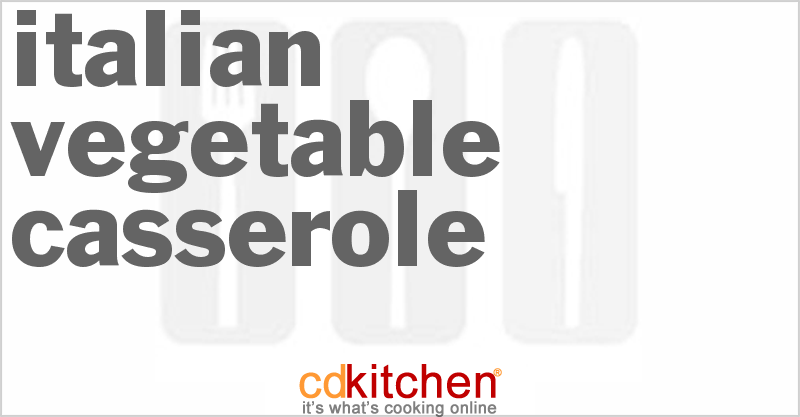 Italian Vegetable Casserole - CDKitchen.com