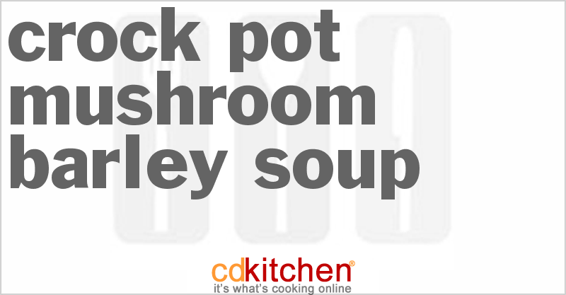 Mushroom-Barley Soup - CDKitchen.com