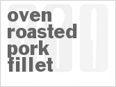 recipe for oven roasted pork fillet