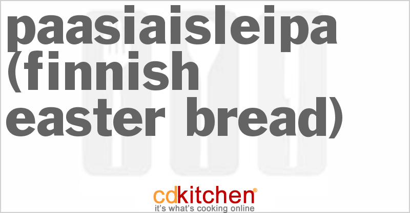Paasiaisleipa (Finnish Easter Bread) - CDKitchen.com