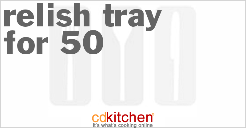 Relish Tray for 50 - CDKitchen.com