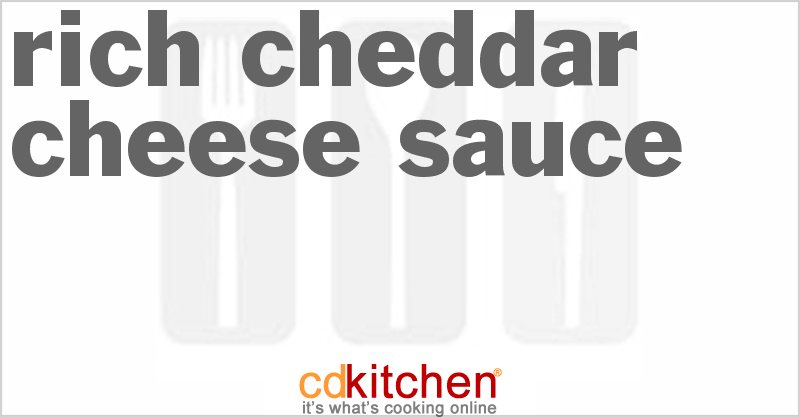 Rich Cheddar Cheese Sauce - CDKitchen.com
