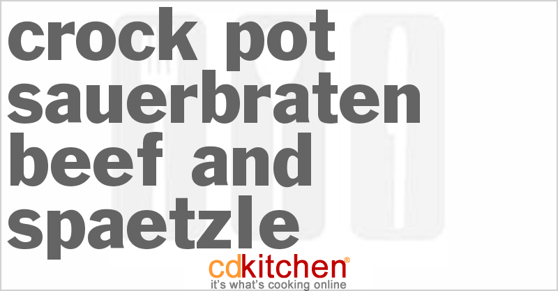 Sauerbraten Beef And Spaetzle - CDKitchen.com