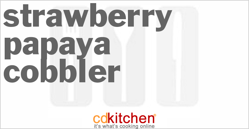 Strawberry Papaya Cobbler - CDKitchen.com