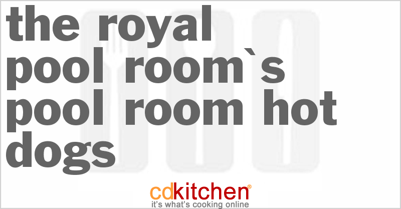 The Royal Pool Room's Pool Room Hot Dogs - CDKitchen.com