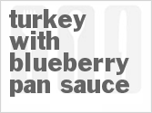 recipe for turkey with blueberry pan sauce