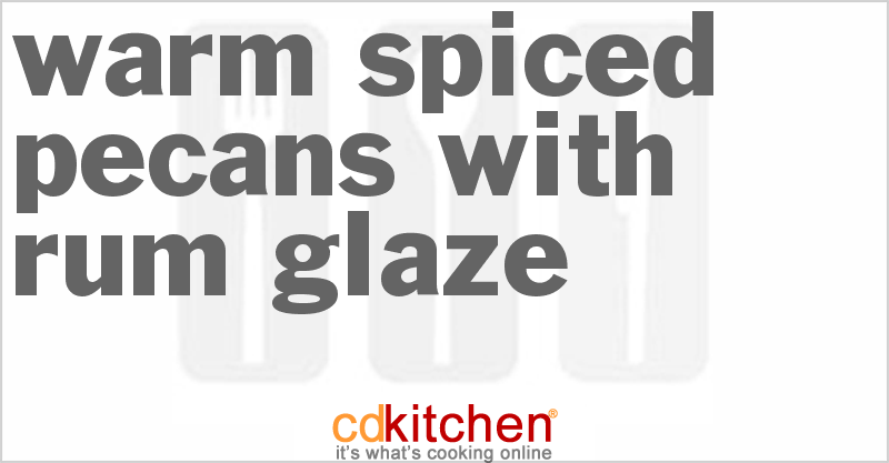 Warm Spiced Pecans With Rum Glaze - CDKitchen.com