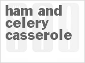 Ham and Celery Casserole