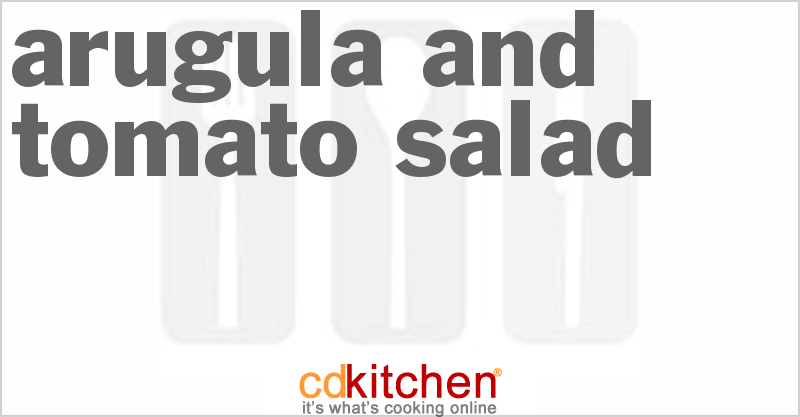 Arugula And Tomato Salad - CDKitchen.com