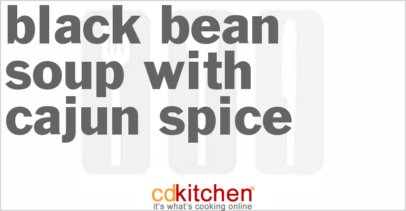 Black Bean Soup With Cajun Spice - CDKitchen.com