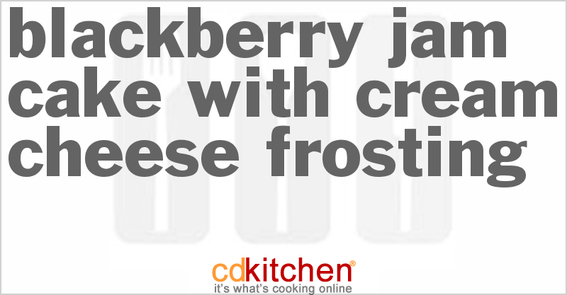 Blackberry Jam Cake With Cream Cheese Frosting - CDKitchen.com