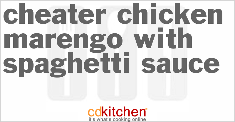 Cheater Chicken Marengo With Spaghetti Sauce - CDKitchen.com