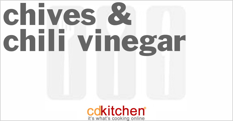 Chives & Chili Vinegar - CDKitchen.com