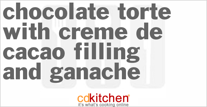 Chocolate Torte With Creme De Cacao Filling And Ganache - CDKitchen.com