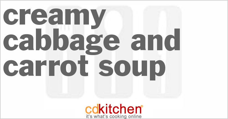 Creamy Cabbage And Carrot Soup - CDKitchen.com