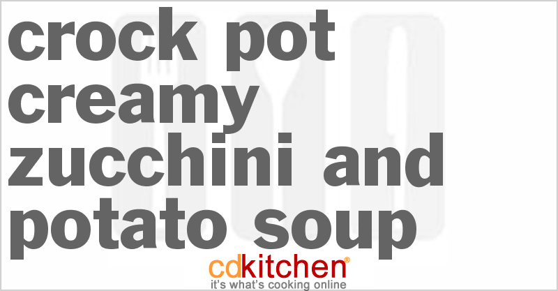 Creamy Zucchini And Potato Soup - CDKitchen.com