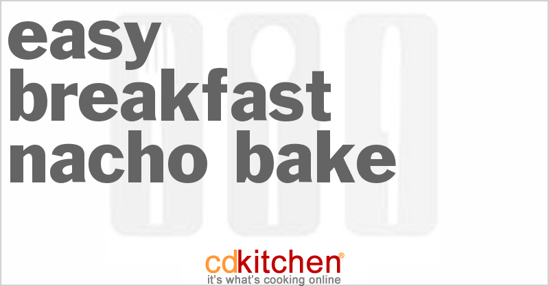 Easy Breakfast Nacho Bake - CDKitchen.com