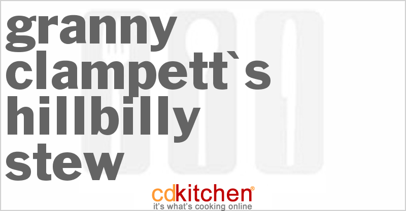 Granny Clampett's Hillbilly Stew - CDKitchen.com