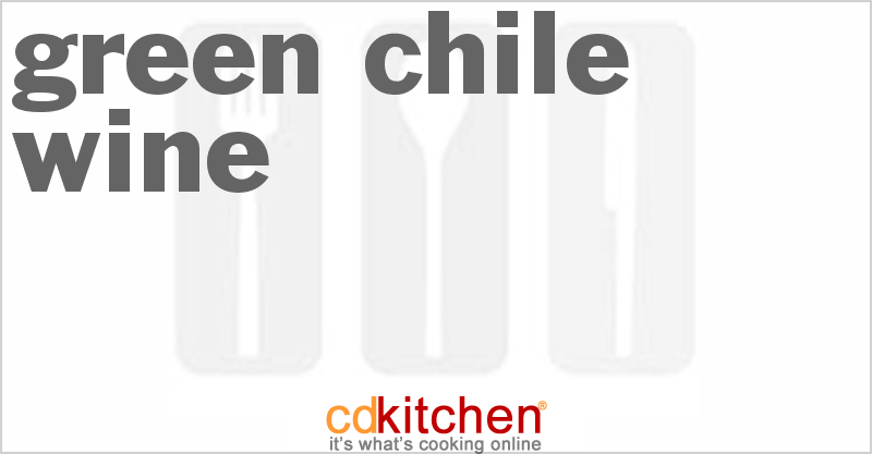 Green Chile Wine - CDKitchen.com