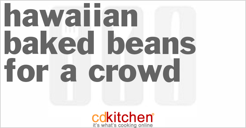 Hawaiian Baked Beans For A Crowd - CDKitchen.com