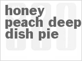 recipe for honey peach deep-dish pie
