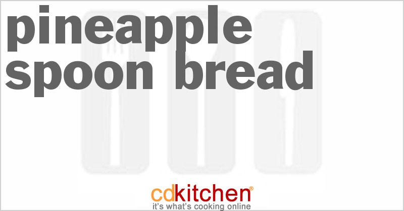 Pineapple Spoon Bread - CDKitchen.com