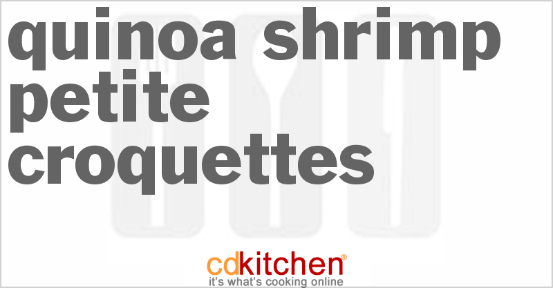 Quinoa-Shrimp Petite Croquettes - CDKitchen.com