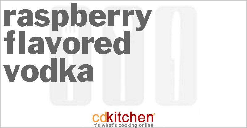 Raspberry Flavored Vodka - CDKitchen.com