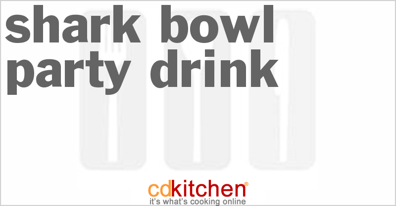 Shark Bowl Party Drink - CDKitchen.com
