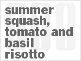 recipe for summer squash, tomato and basil risotto